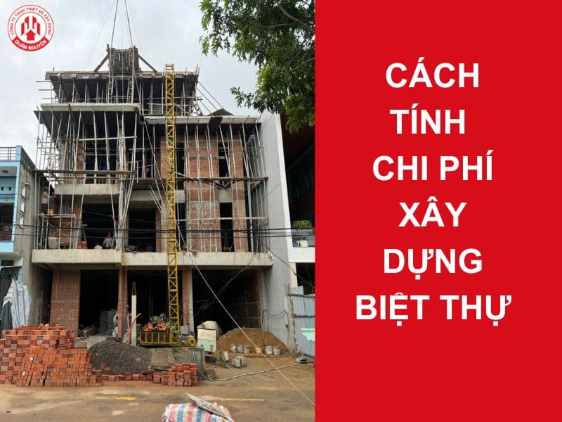 Cách tính chi phí xây dựng biệt thự trọn gói